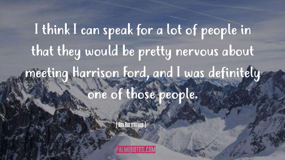 Harrison Ford quotes by Asa Butterfield