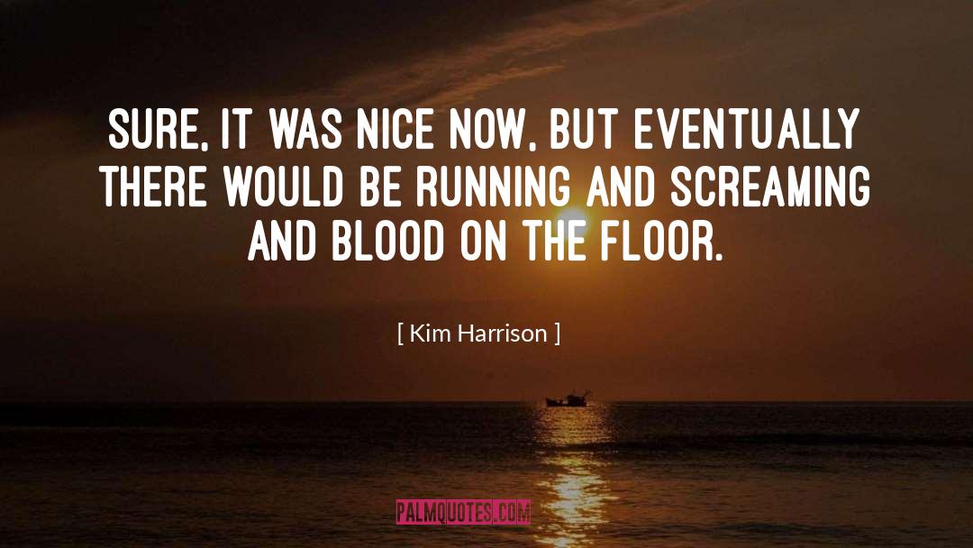 Harrison Garrett quotes by Kim Harrison