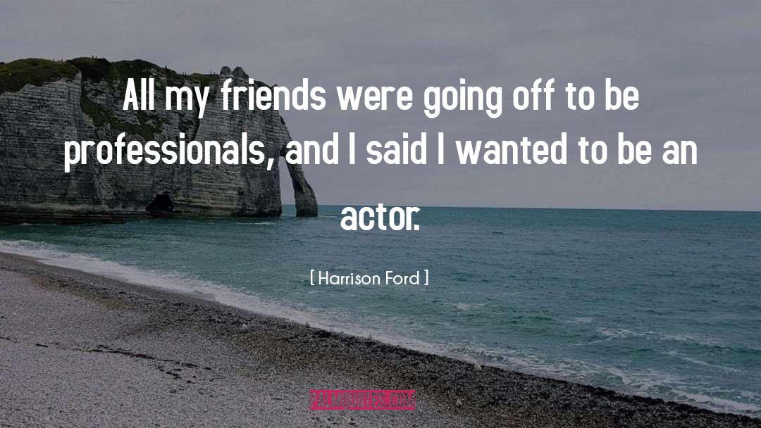 Harrison Garrett quotes by Harrison Ford