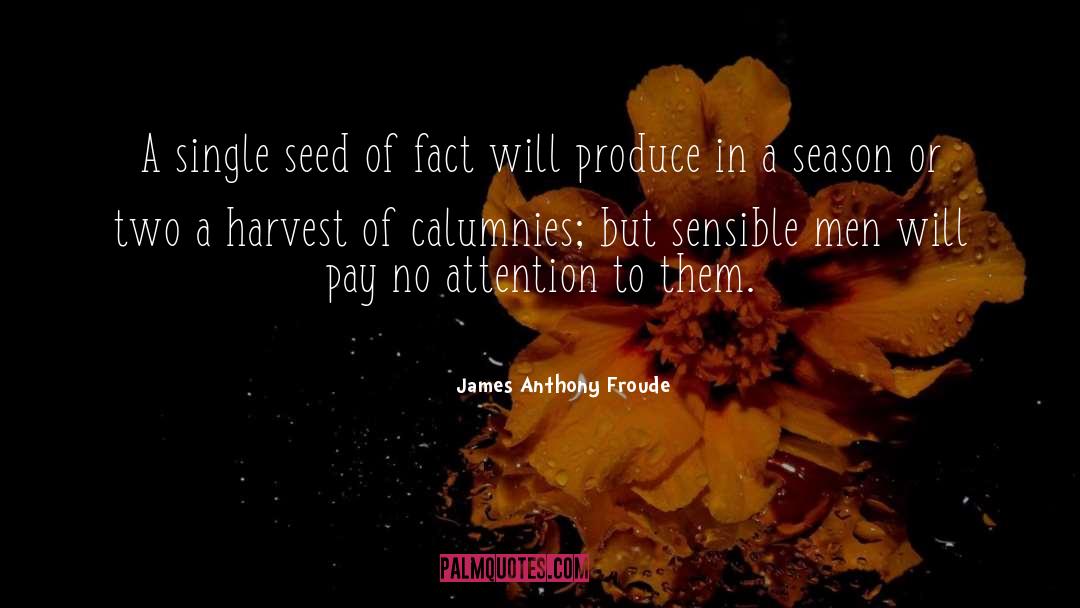 Harrison James quotes by James Anthony Froude