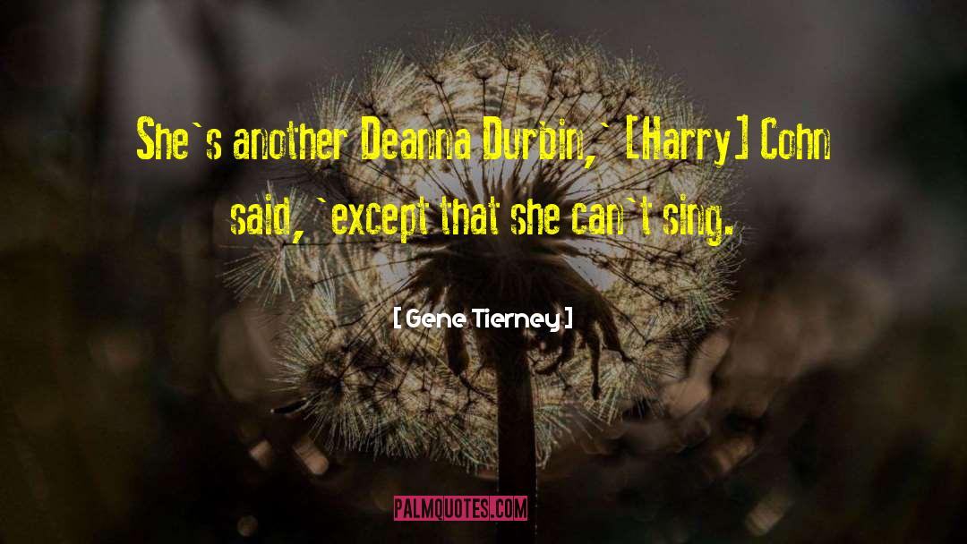 Harry Cohn quotes by Gene Tierney