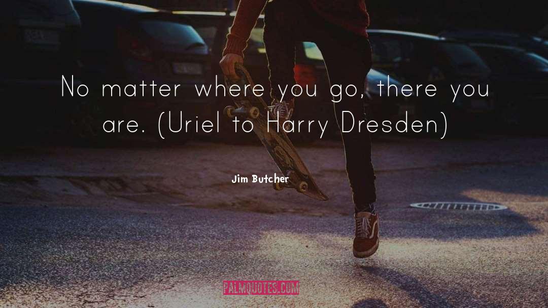 Harry Dresden quotes by Jim Butcher