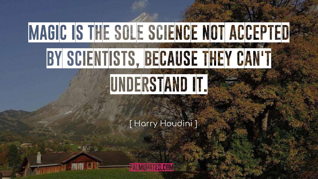 Harry Houdini quotes by Harry Houdini