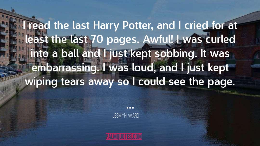 Harry Potter Birthday quotes by Jesmyn Ward