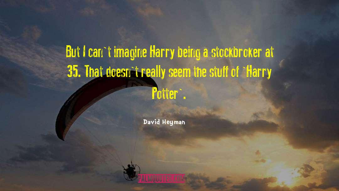 Harry Potter Birthday quotes by David Heyman