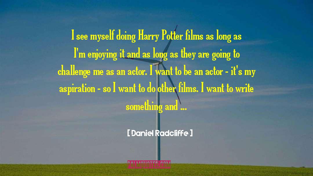 Harry Potter Film quotes by Daniel Radcliffe