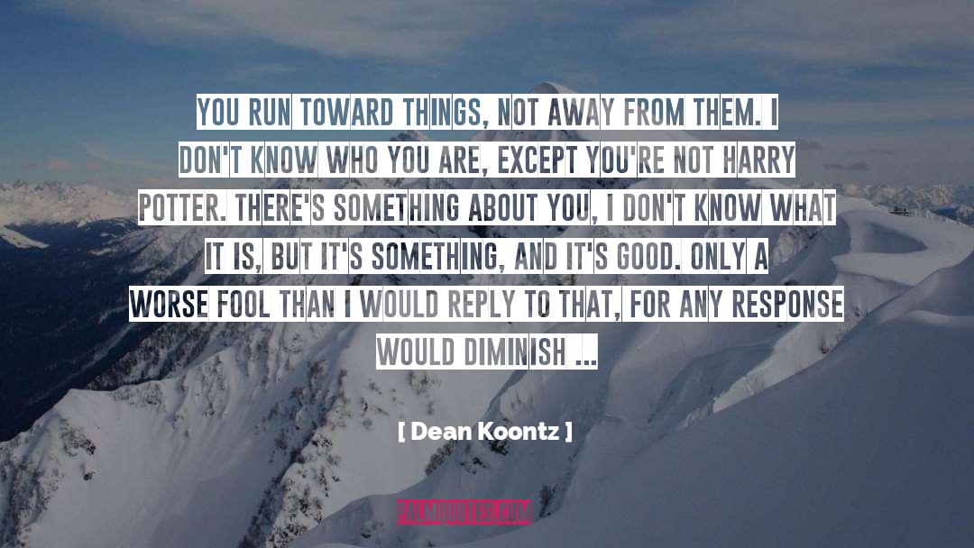 Harry Potter Firebolt quotes by Dean Koontz