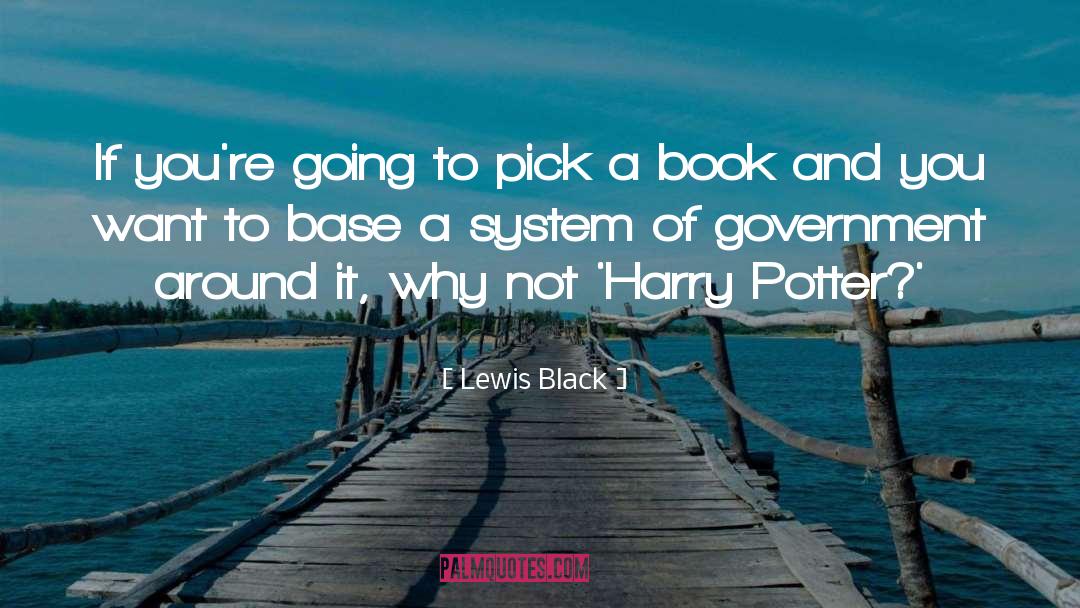 Harry quotes by Lewis Black