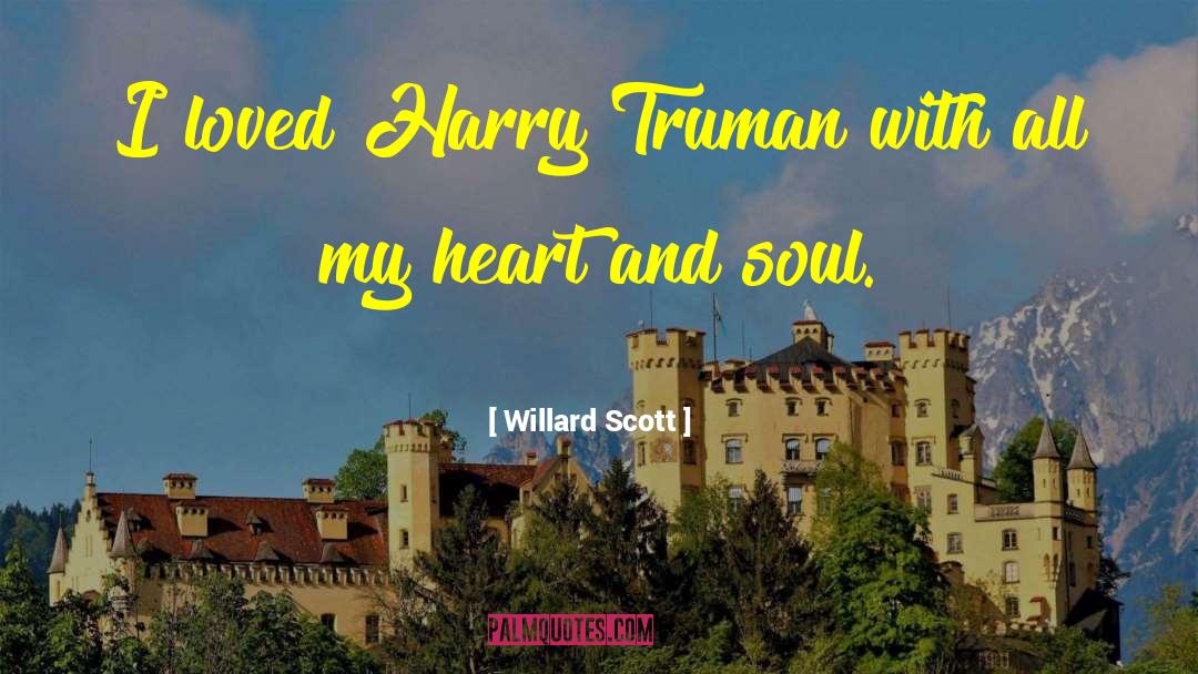 Harry Truman quotes by Willard Scott