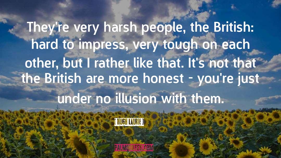 Harsh On Yourself quotes by Hugh Laurie