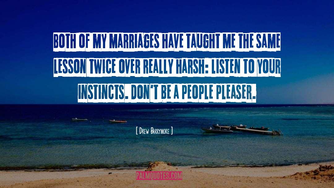 Harsh quotes by Drew Barrymore