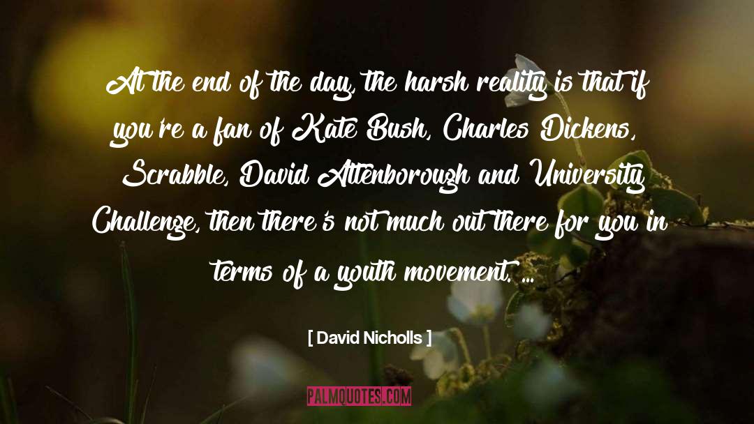 Harsh Reality quotes by David Nicholls