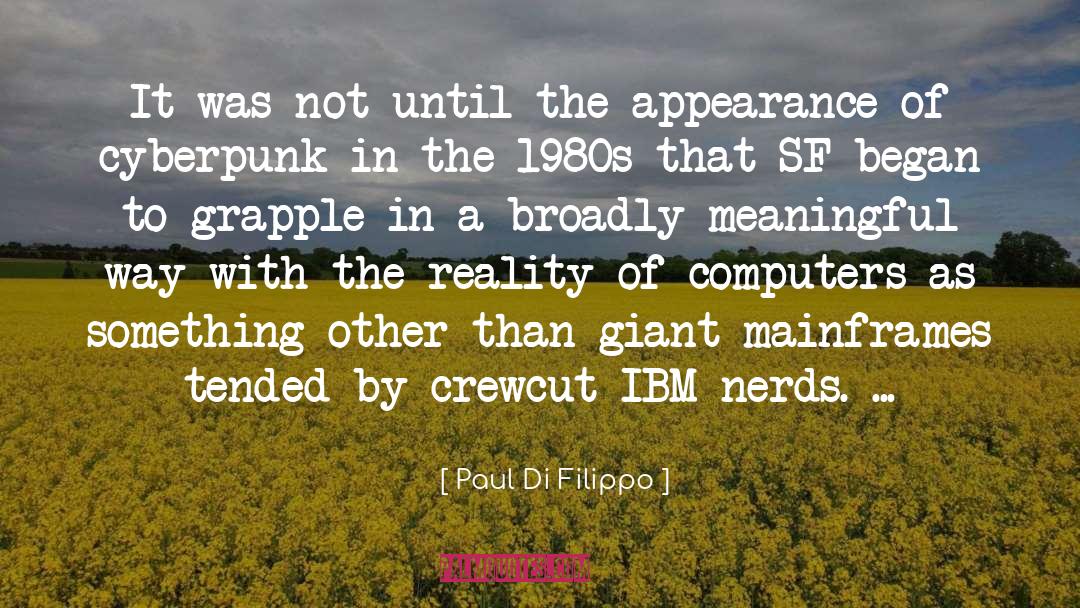 Harsh Reality quotes by Paul Di Filippo