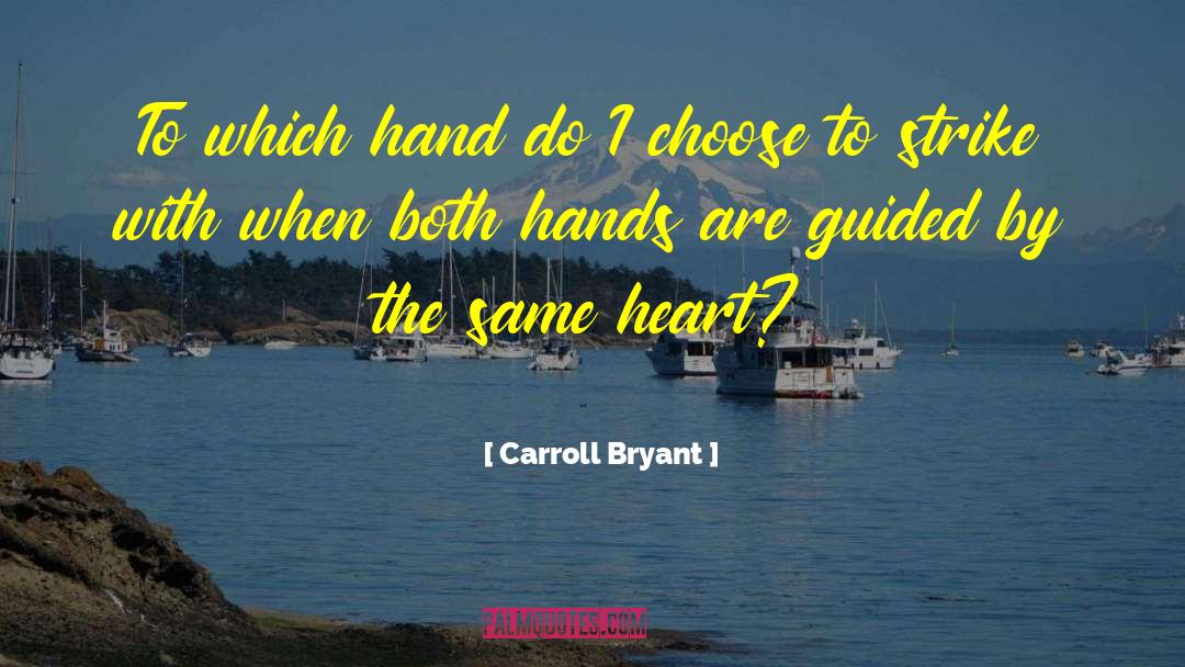 Harsh Religious Positions quotes by Carroll Bryant