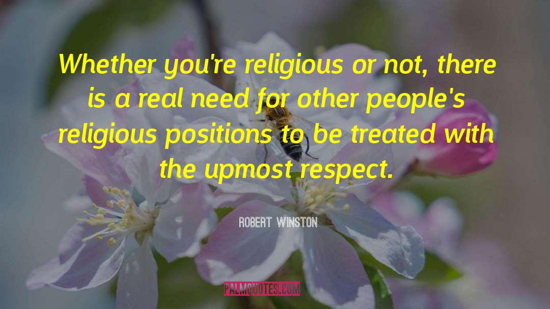 Harsh Religious Positions quotes by Robert Winston