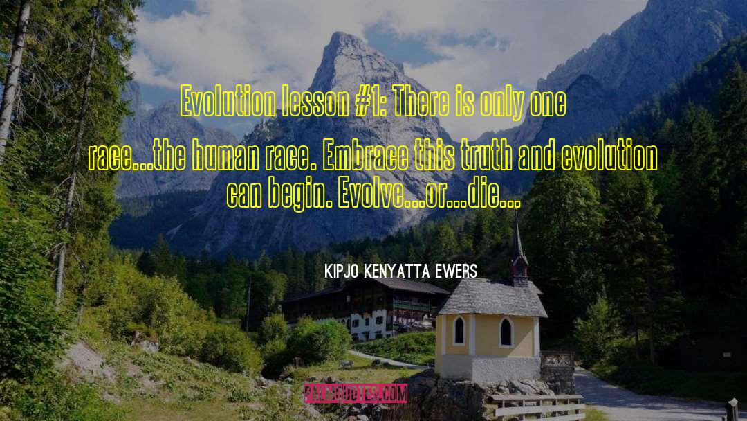 Harsh Truth quotes by Kipjo Kenyatta Ewers