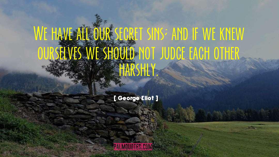 Harshly Unscramble quotes by George Eliot