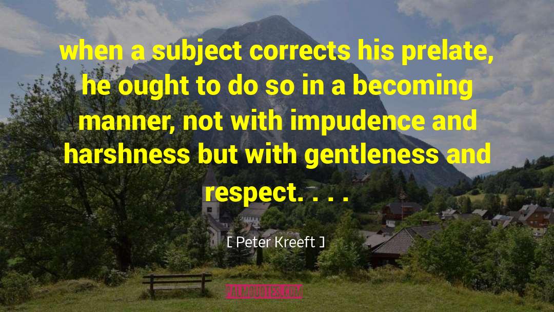 Harshness quotes by Peter Kreeft