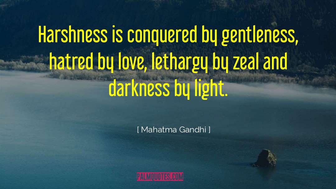 Harshness quotes by Mahatma Gandhi