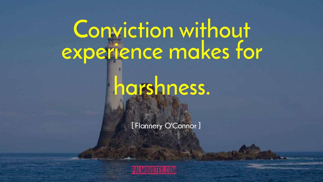 Harshness quotes by Flannery O'Connor