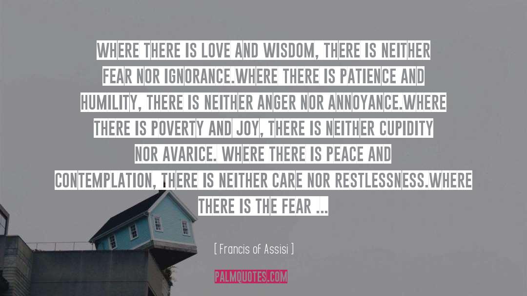 Harshness quotes by Francis Of Assisi