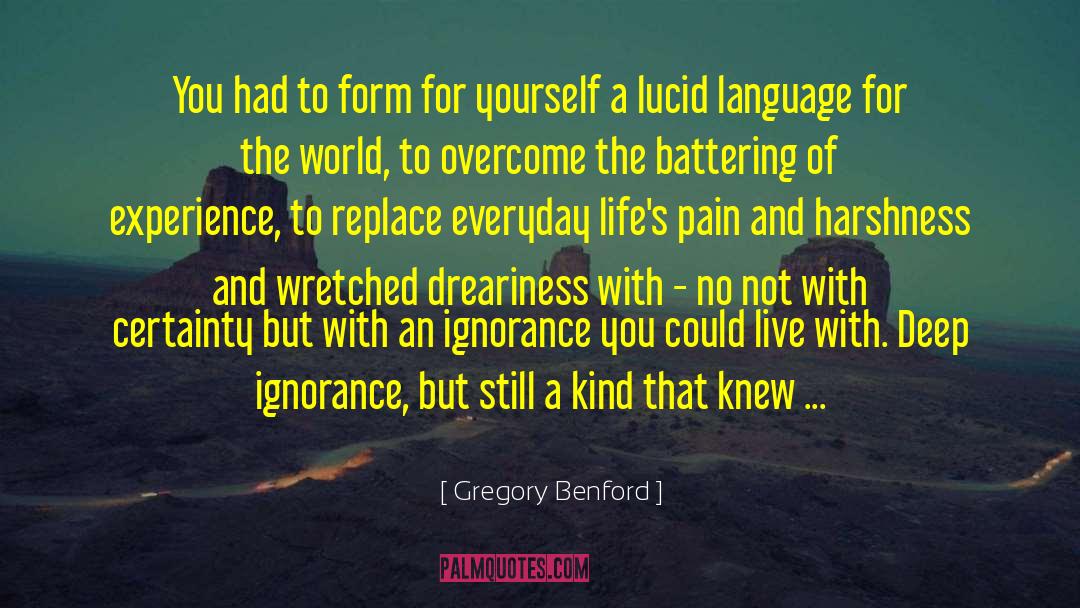 Harshness quotes by Gregory Benford