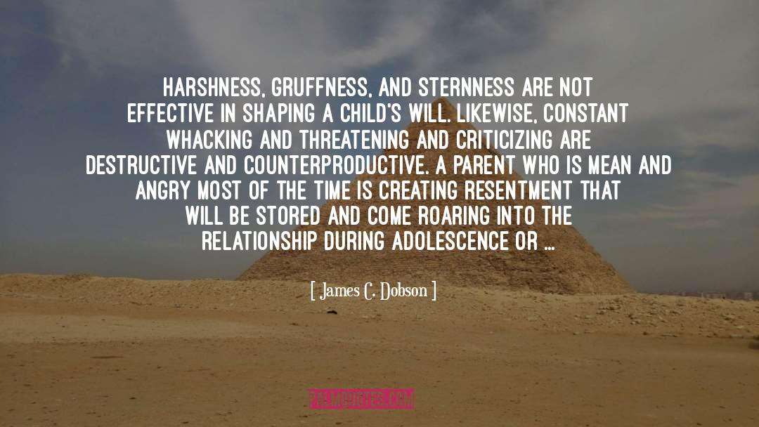 Harshness quotes by James C. Dobson