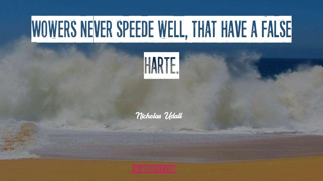 Harte quotes by Nicholas Udall