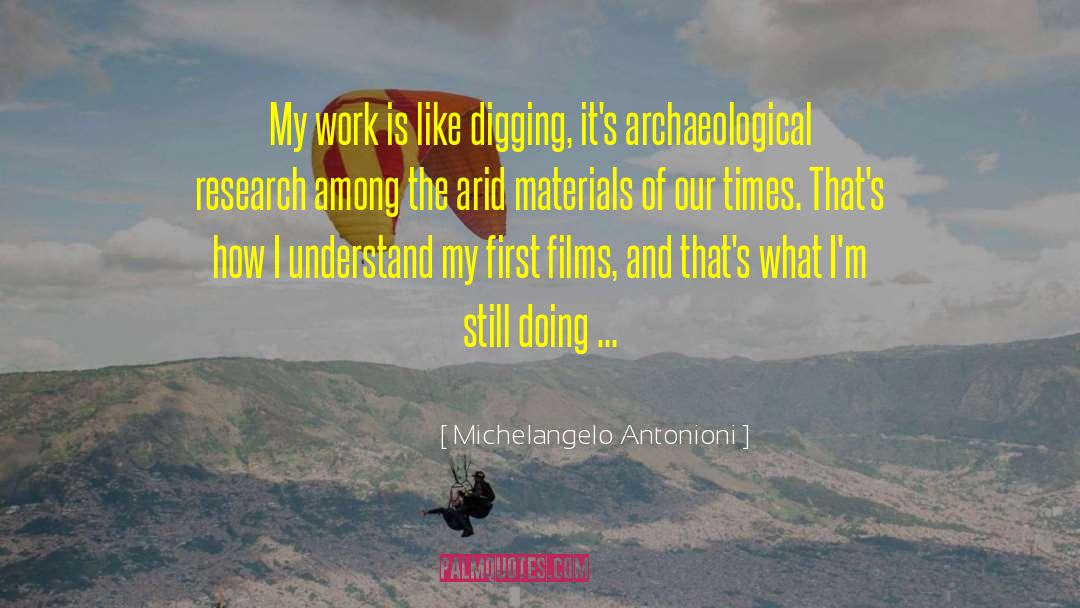 Hartgen Archaeological Associates quotes by Michelangelo Antonioni