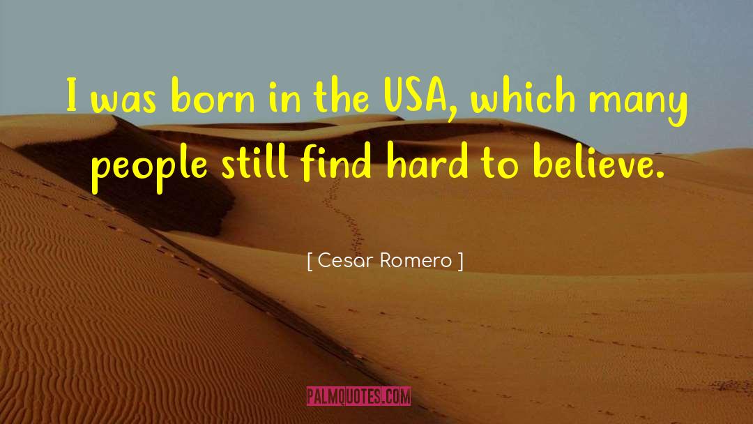 Harting Usa quotes by Cesar Romero
