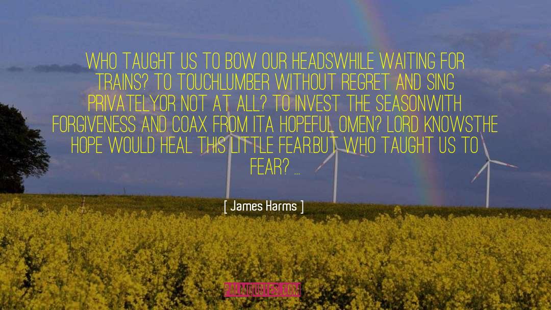 Hartje Lumber quotes by James Harms