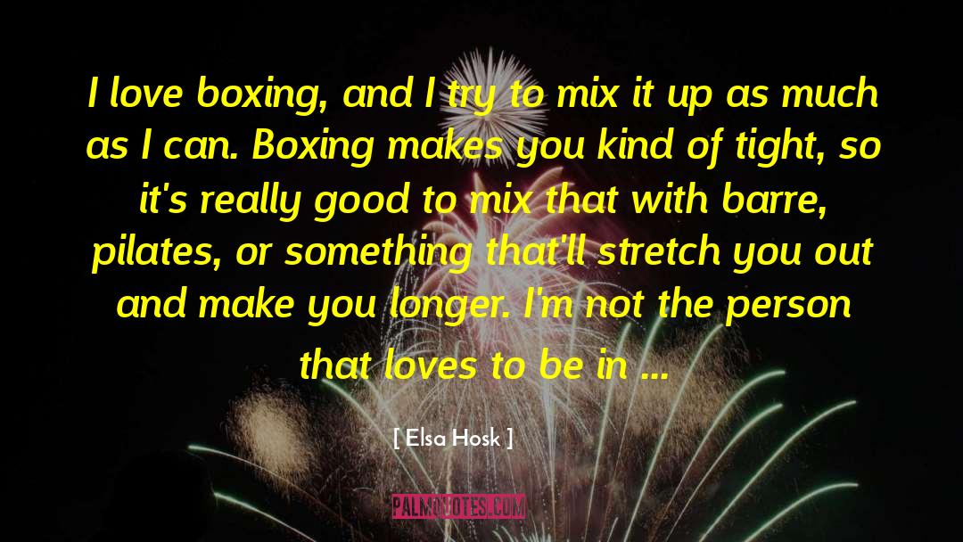 Hartlepool Boxing quotes by Elsa Hosk