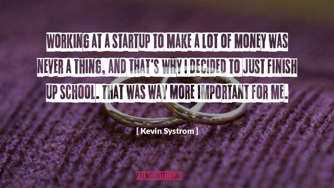Hartney School quotes by Kevin Systrom