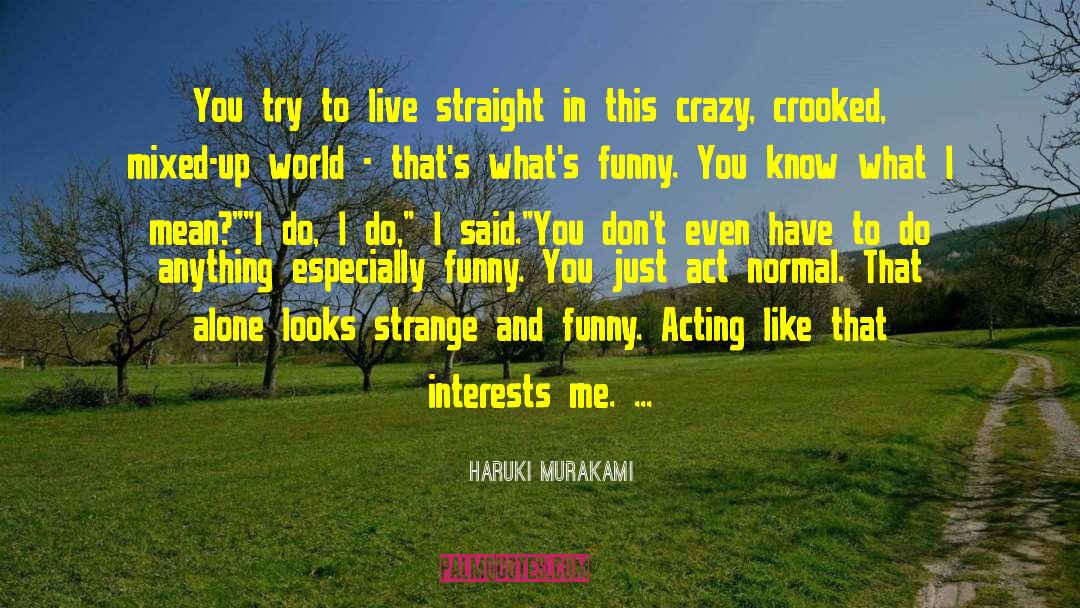 Haruki Murakami World Ironic quotes by Haruki Murakami