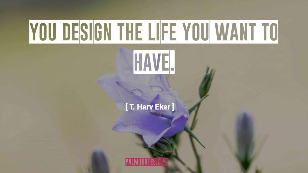 Harv quotes by T. Harv Eker