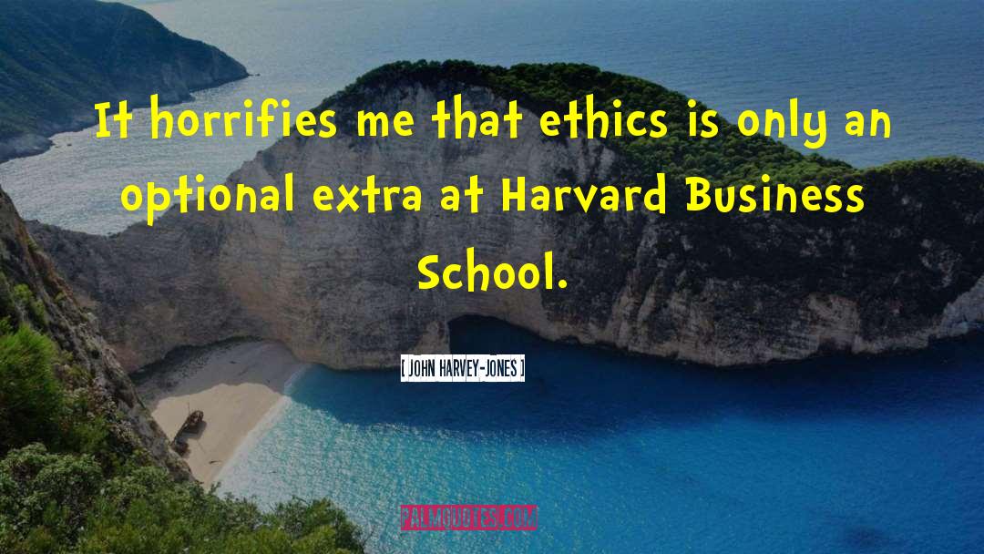 Harvard Business School quotes by John Harvey-Jones