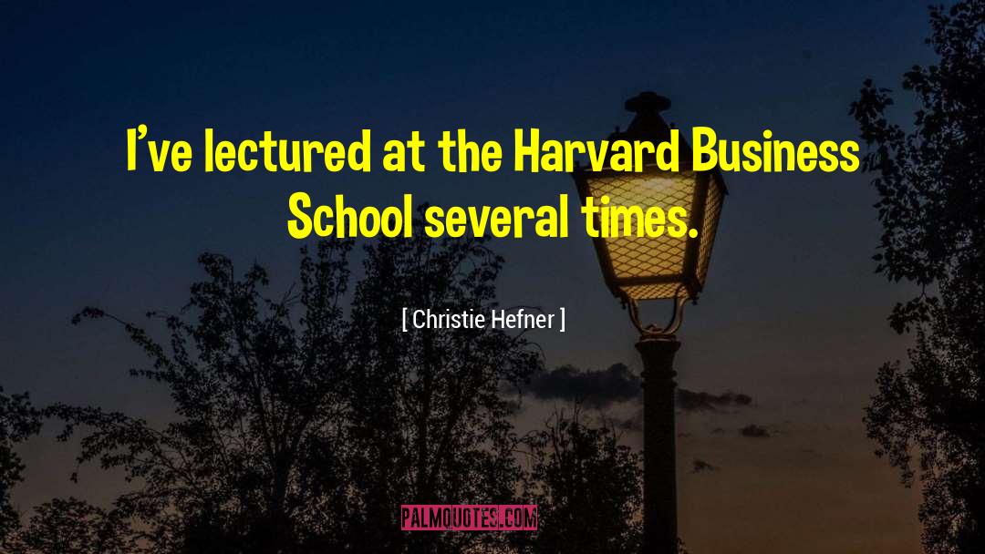 Harvard Business School quotes by Christie Hefner