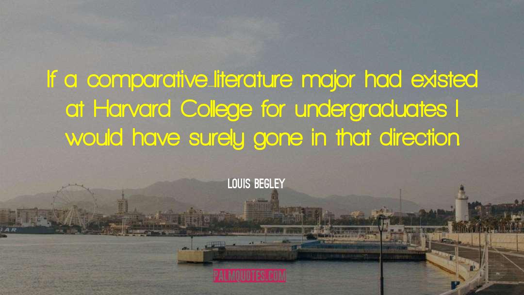 Harvard Dean quotes by Louis Begley