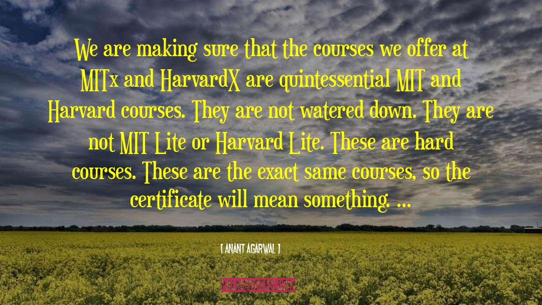 Harvard quotes by Anant Agarwal