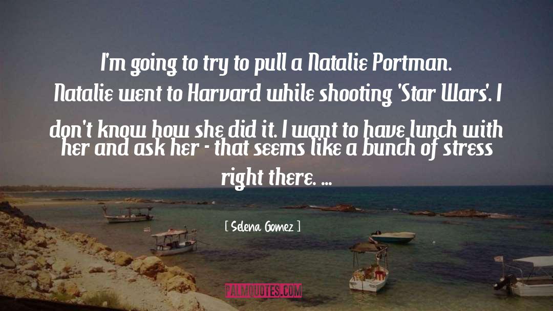 Harvard quotes by Selena Gomez