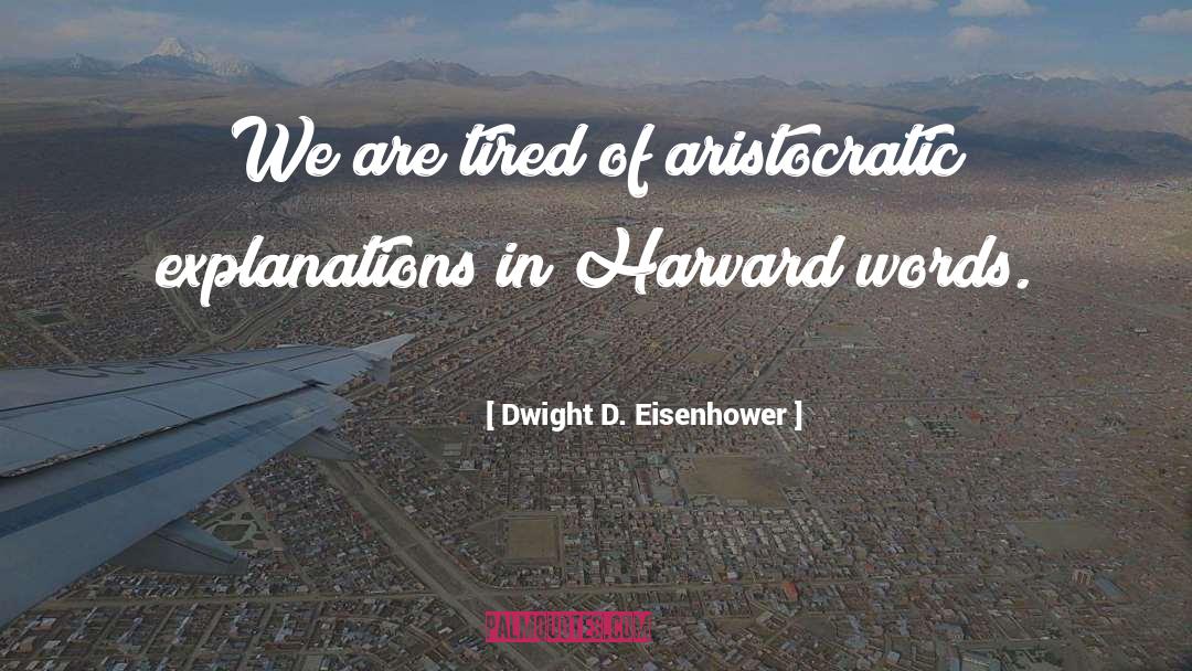 Harvard quotes by Dwight D. Eisenhower