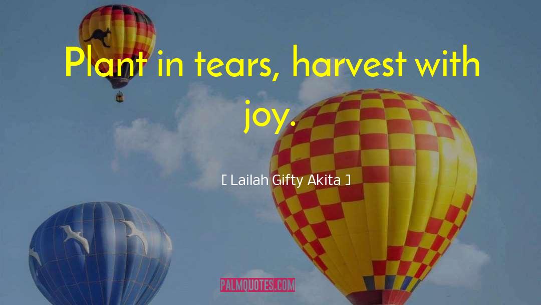 Harvest Of Hope quotes by Lailah Gifty Akita