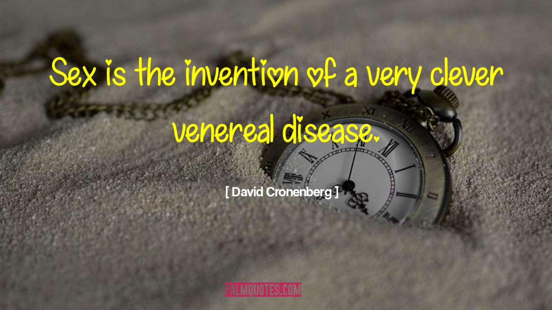 Harvest Of Invention quotes by David Cronenberg