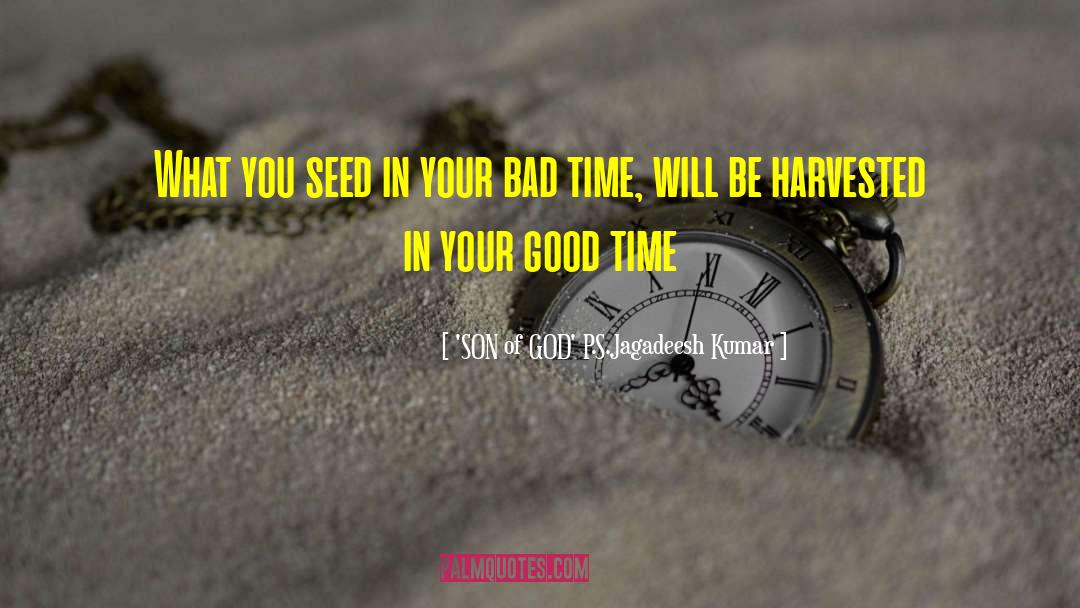 Harvest Time quotes by 'SON Of GOD' P.S.Jagadeesh Kumar