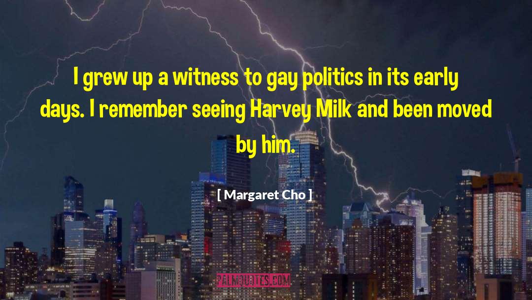 Harvey Milk quotes by Margaret Cho