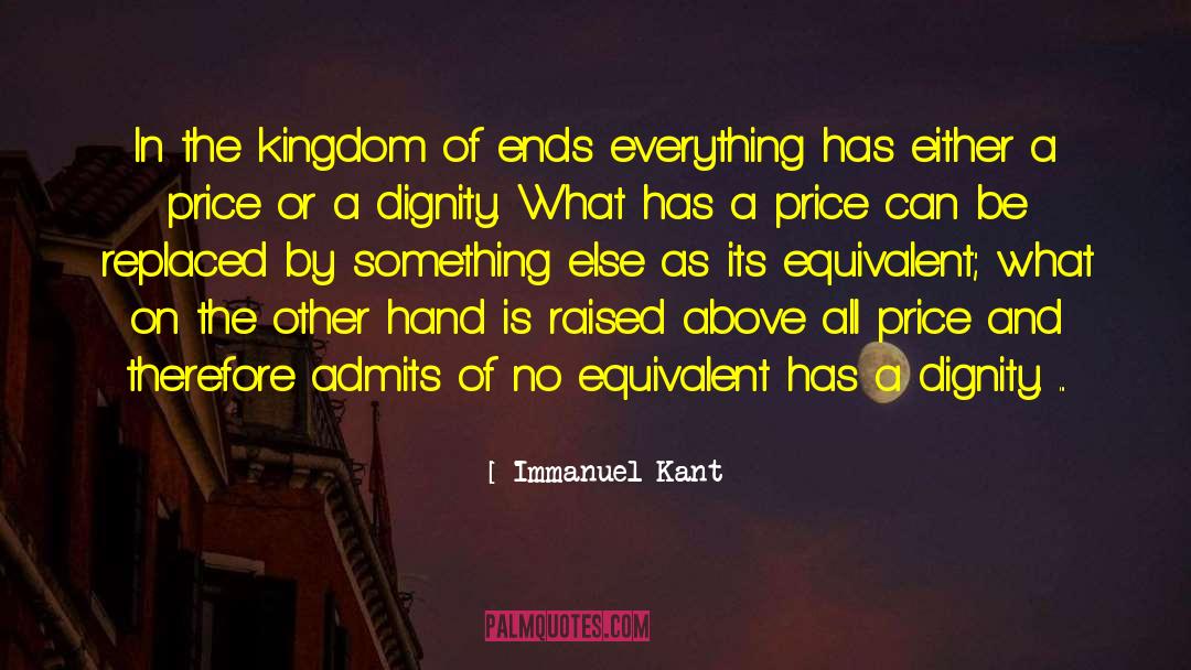 Has A Price quotes by Immanuel Kant