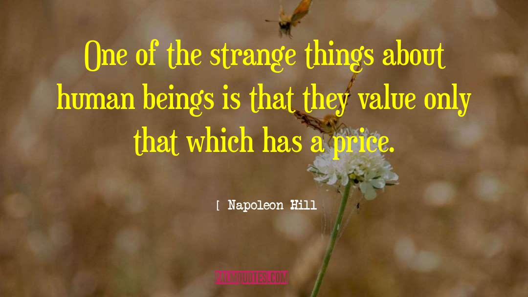 Has A Price quotes by Napoleon Hill