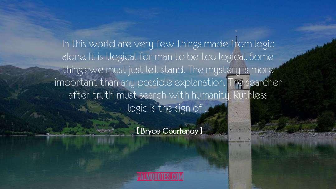Has Meaning To It quotes by Bryce Courtenay
