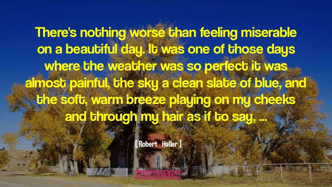 Hashmonaim Weather quotes by Robert   Haller