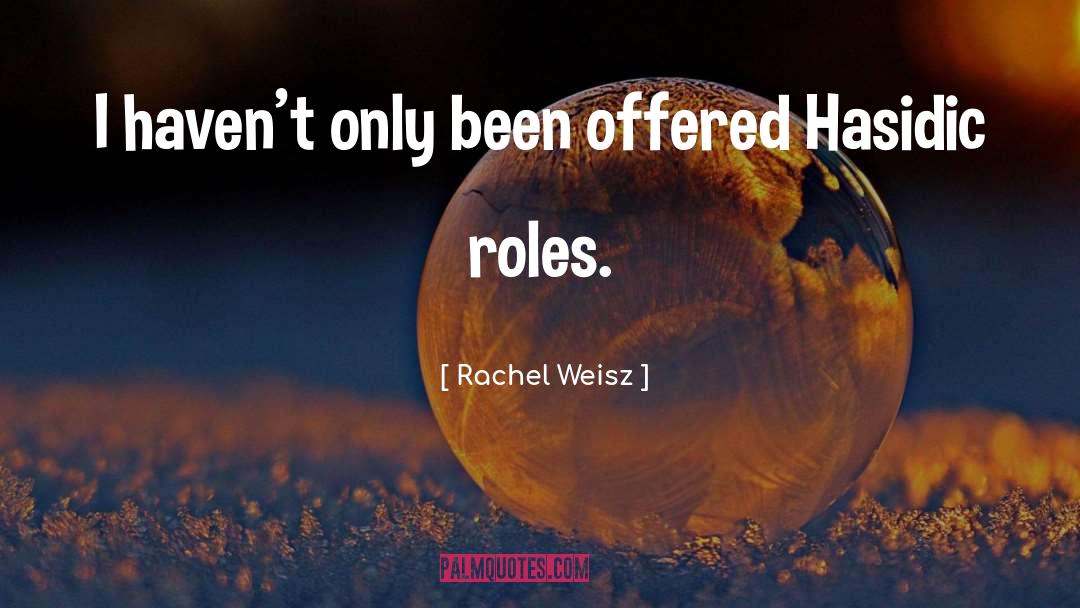 Hasidic quotes by Rachel Weisz